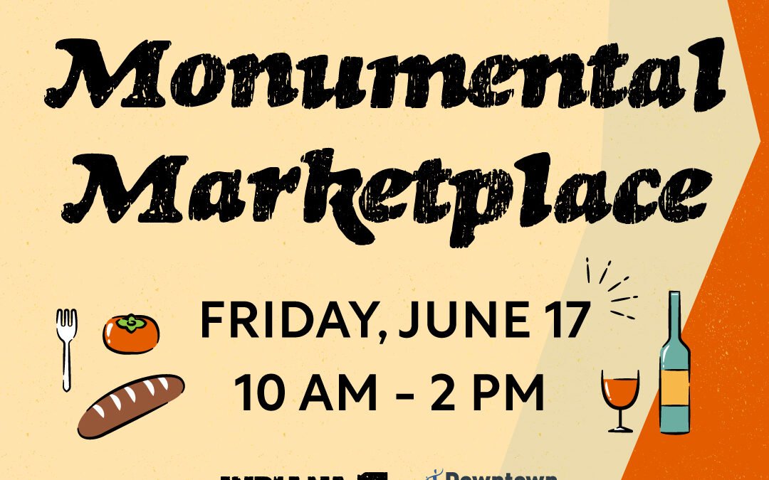 Monumental Marketplace Returns for the Fifth Year in Downtown Indianapolis